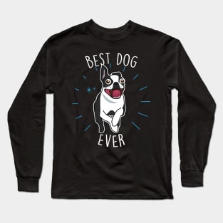 Boston Terrier Best Dog Long Sleeve T-Shirt